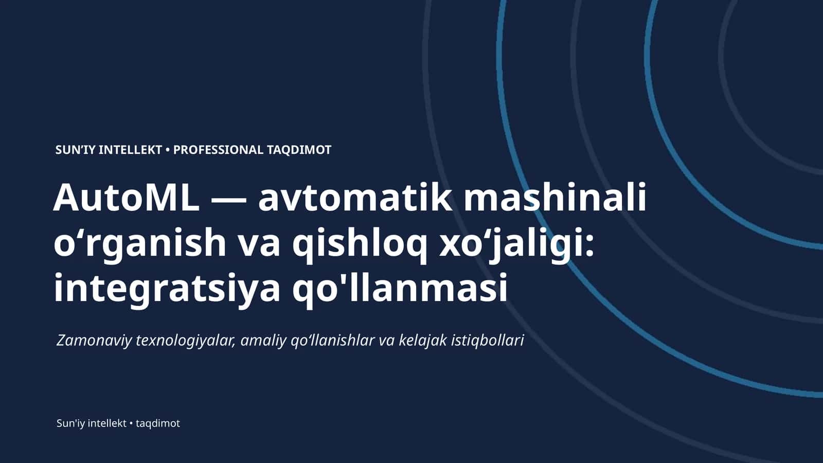 AutoML — avtomatik mashinali oʻrganish va qishloq xoʻjaligi: integratsiya qo'llanmasi