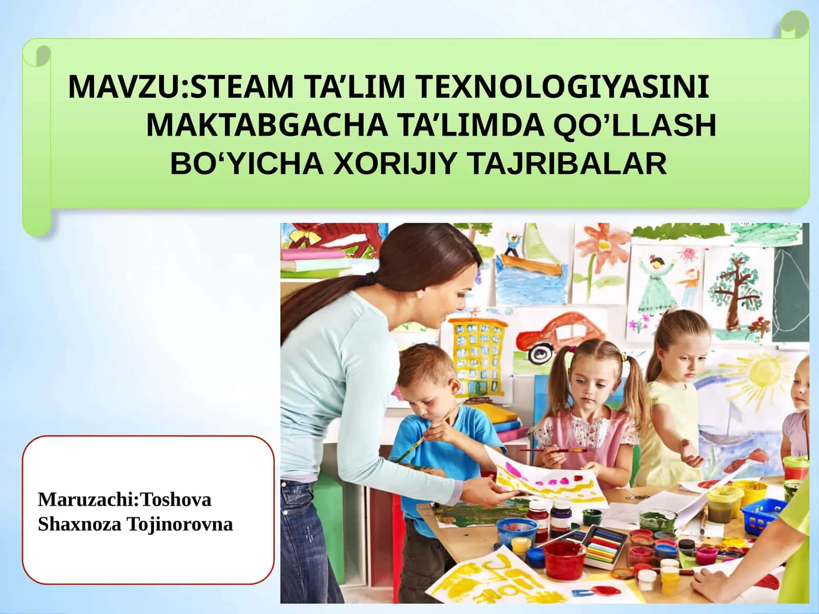 STEAM TA’LIM TEXNOLOGIYASINI MAKTABGACHA TA’LIMDAQO’LLASH BO‘YICHA XORIJIY TAJRIBALAR