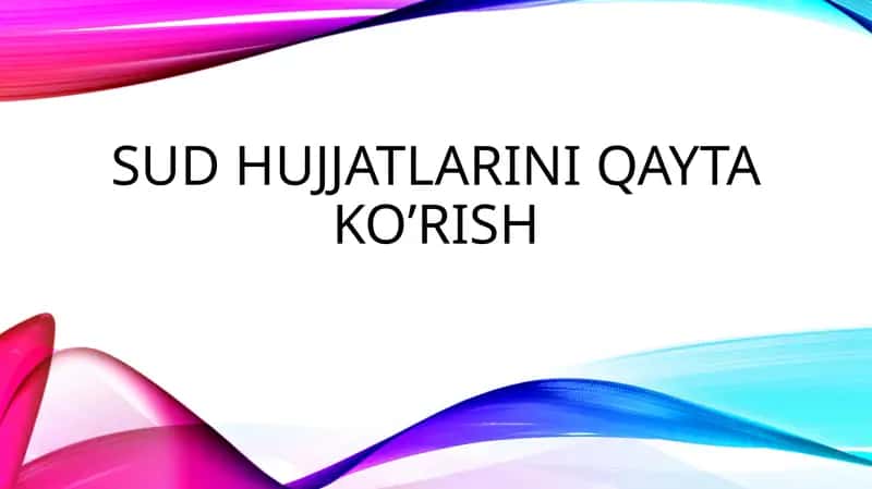 Sud hujjatlarini qayta koʼrish