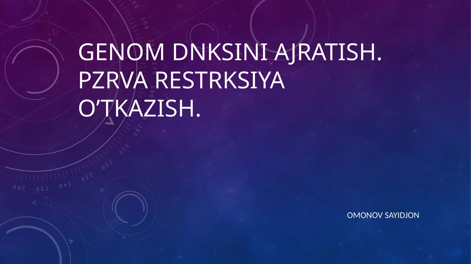 GENOM DNKSINI AJRATISH. PZRVA RESTRKSIYA O’TKAZISH