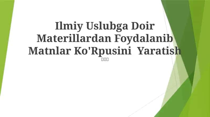 Ilmiy Uslubga Doir Materillardan Foydalanib Matnlar Ko'Rpusini Yaratish