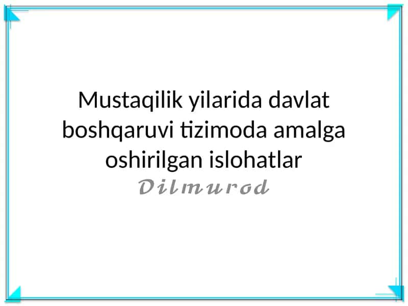 Mustaqilik yilarida davlat boshqaruvi tizimoda amalga oshirilgan islohatlar