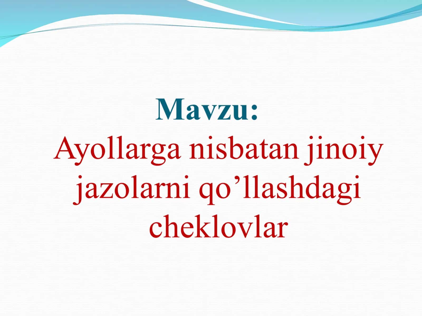Ayollarga nisbatan jinoiy jazolarni qo’llashdagi cheklovlar