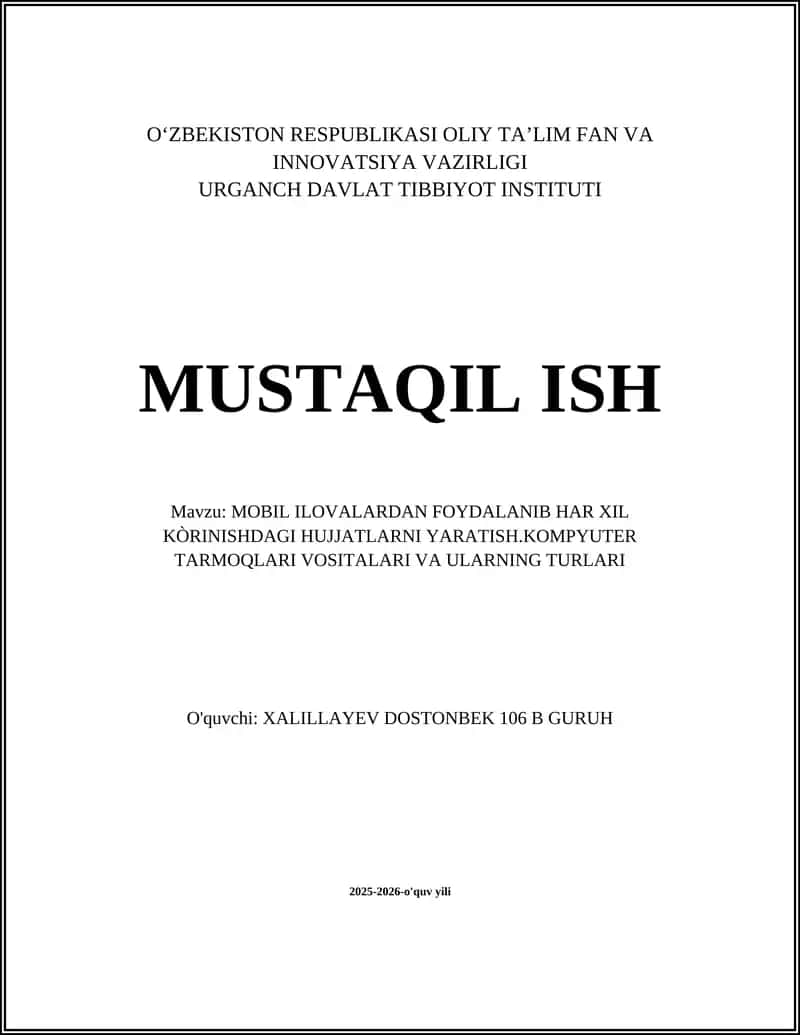 MOBIL ILOVALARDAN FOYDALANIB HAR XIL KÒRINISHDAGI HUJJATLARNI YARATISH.KOMPYUTER TARMOQLARI VOSITALARI VA ULARNING TURLARI