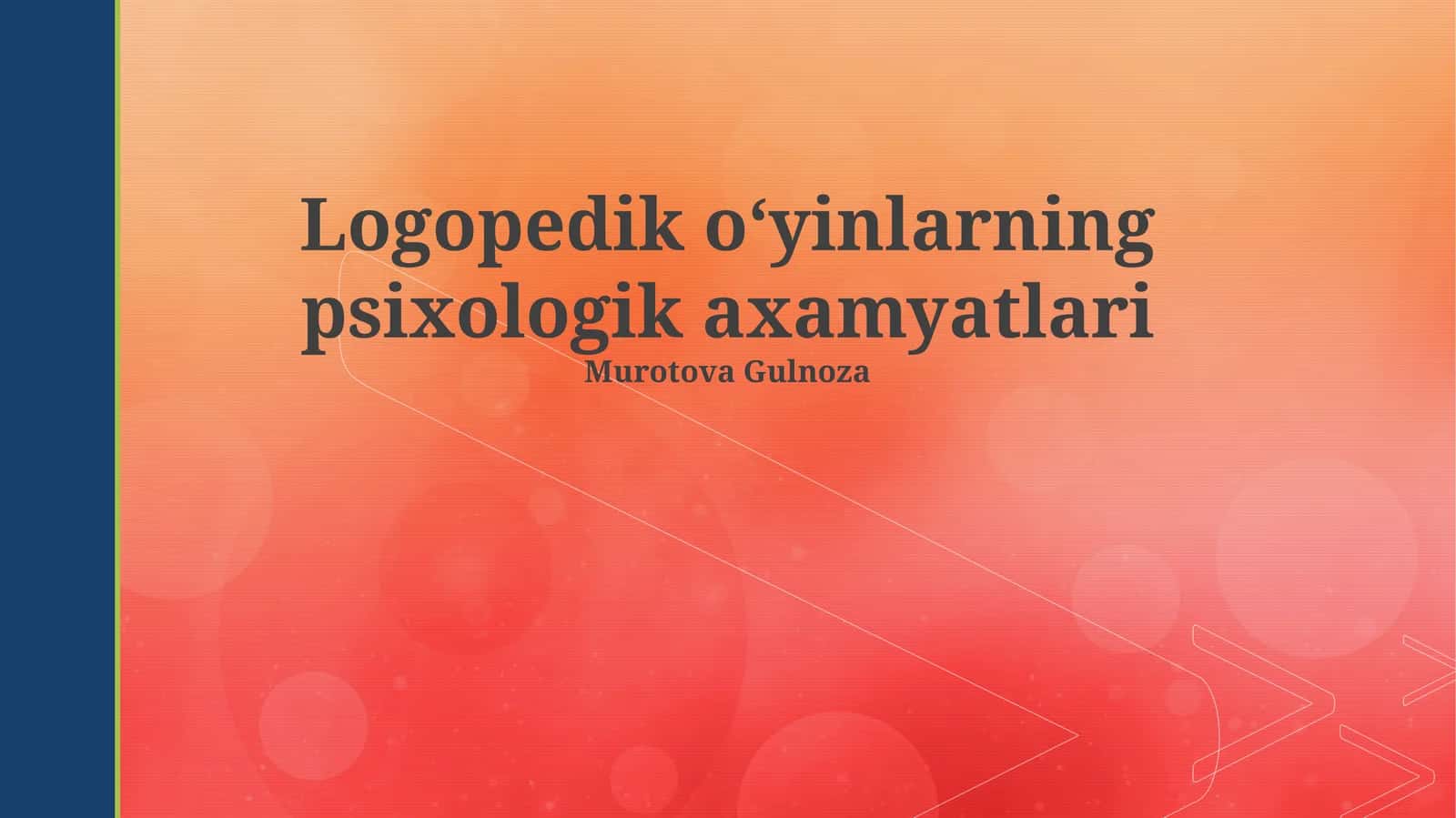 Logopedik oʻyinlarning psixologik axamyatlari