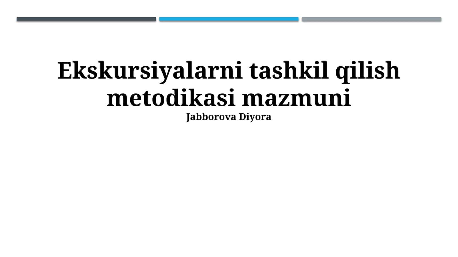 Ekskursiyalarni tashkil qilish metodikasi mazmuni