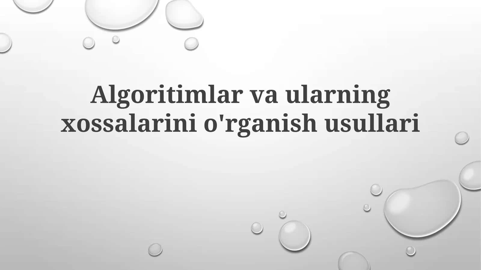 Algoritmlar va ularning xossalarini o'rganish usullari