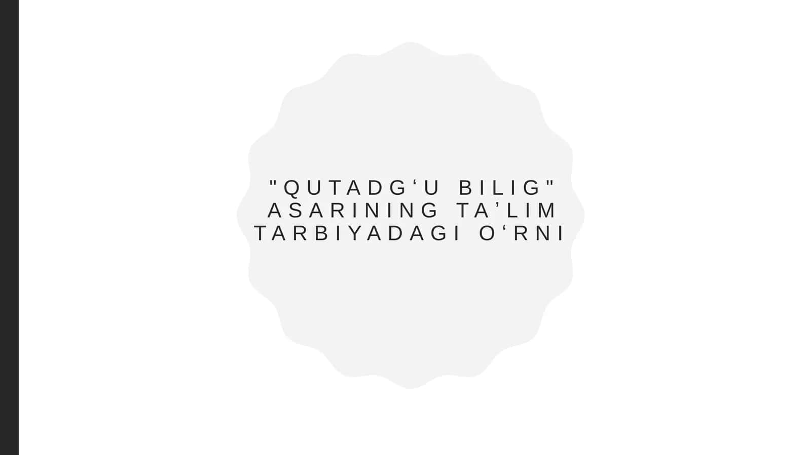 "Qutadgʻubilig"asariningtaʼlimtarbiyadagioʻrni
