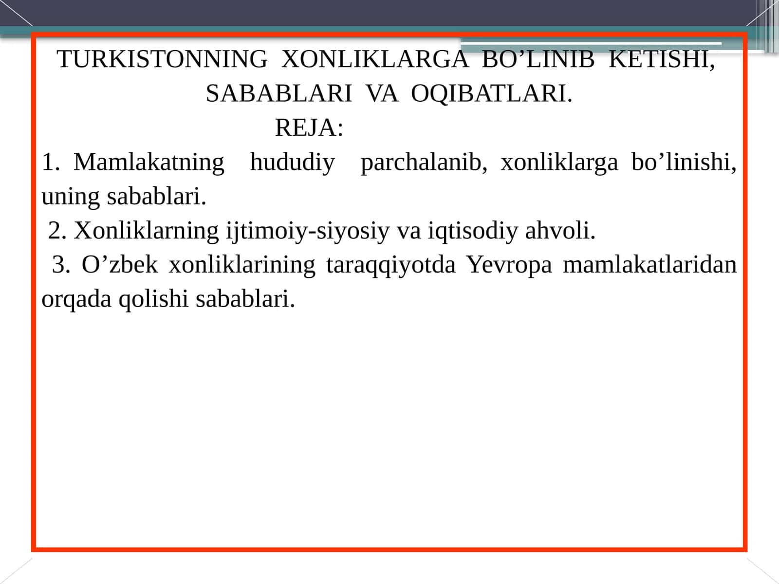 Turkistoning xonliklarga bo'linib ketishi, sabablari va oqibatlari