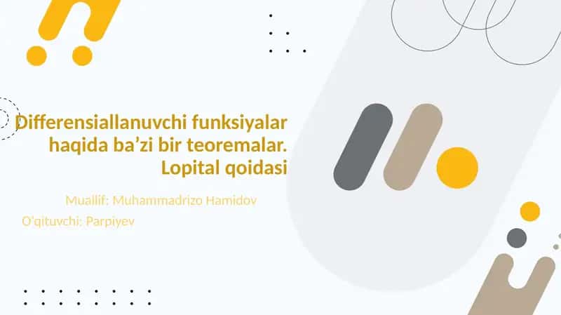 Differensiallanuvchi funksiyalar haqida ba’zi bir teoremalar. Lopital qoidasi