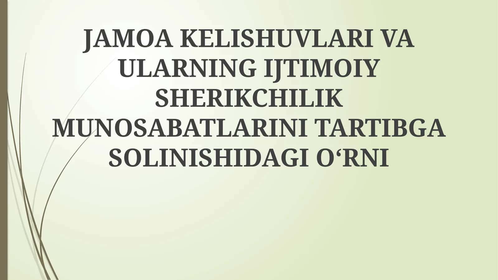 JAMOA KELISHUVLARI VA ULARNING IJTIMOIY SHERIKCHILIK MUNOSABATLARINI TARTIBGA SOLINISHIDAGI O‘RNI