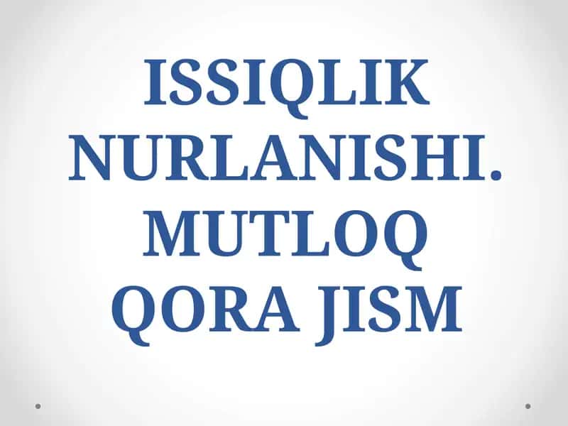 ISSIQLIK NURLANISHI.MUTLOQ QORA JISM
