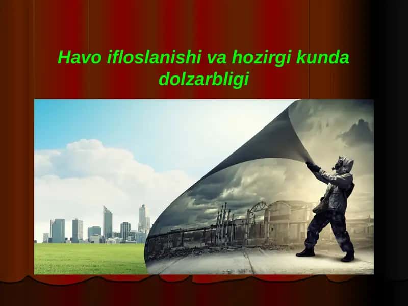 Havo ifloslanishi va hozirgi kunda dolzarbligi
