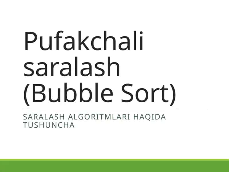Pufakchali saralash (Bubble Sort)