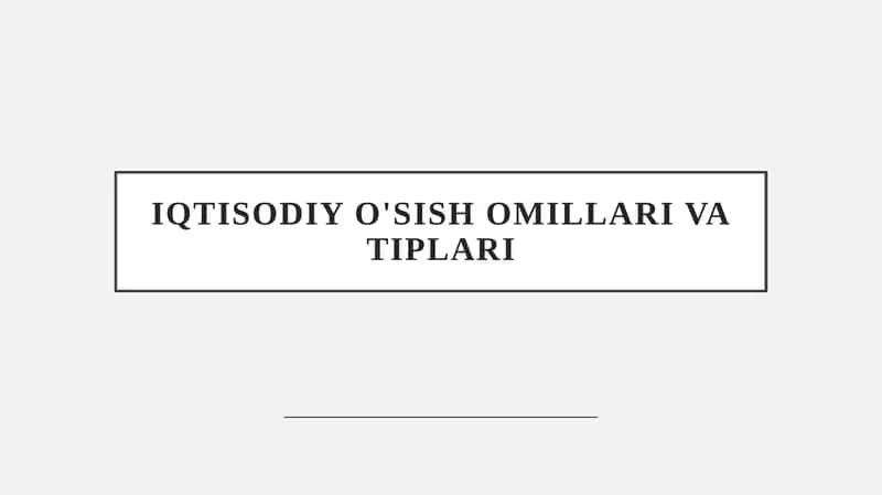 Iqtisodiyo'sishomillarivatiplari