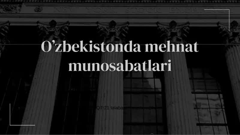 O’zbekistonda Mehnat Munosabatlari va Huquqiy Asoslari