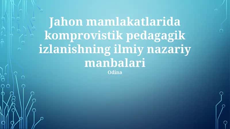 Komprovistik pedagogik izlanishning ilmiy nazariy manbalari