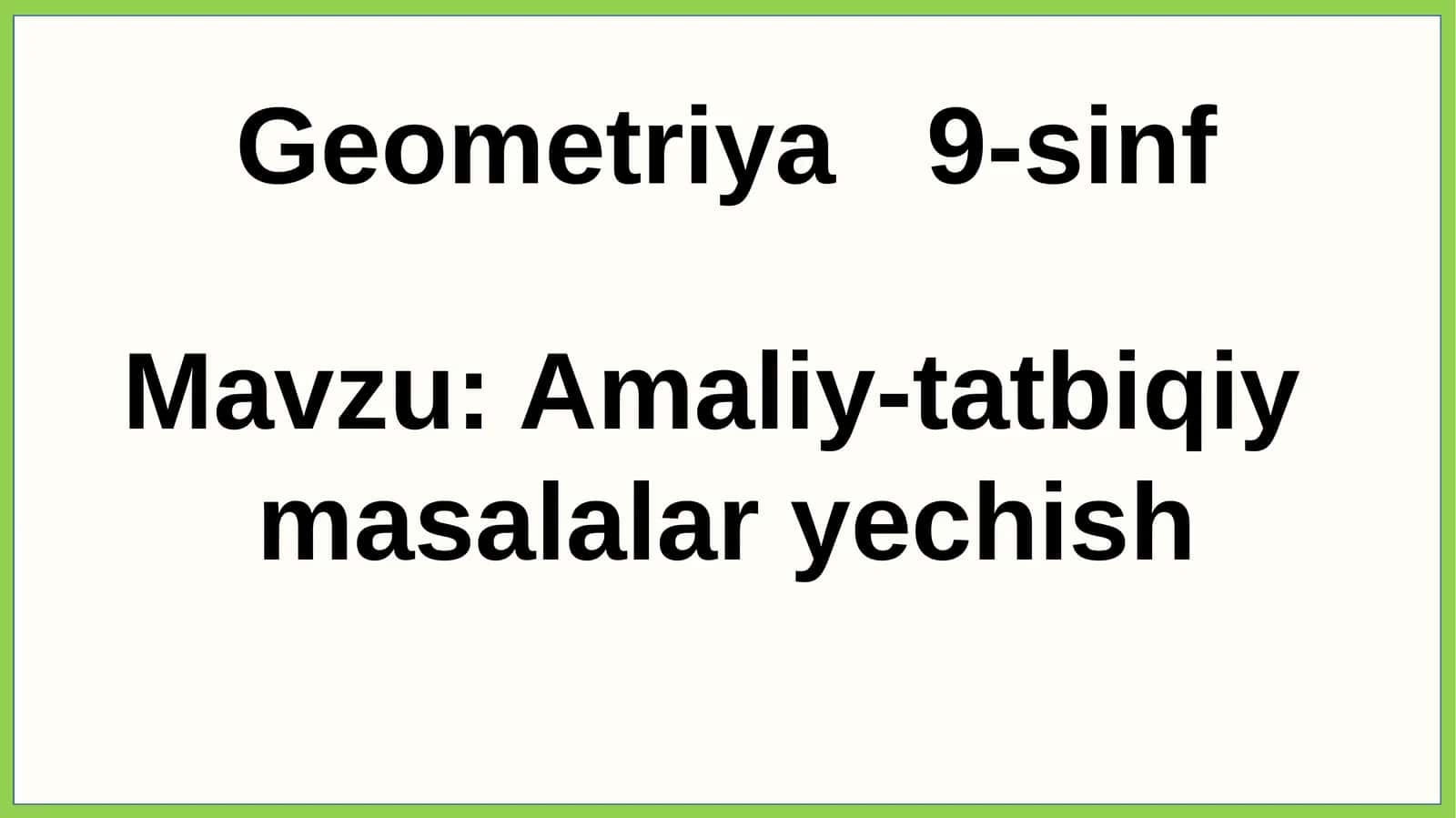 Geometriya9-sinf Mavzu:Amaliy-tatbiqiy masalalaryechish 53.1-masala
