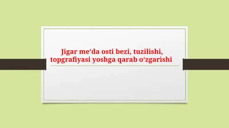Jigar meʼda osti bezi, tuzilishi, topgrafiya shakli