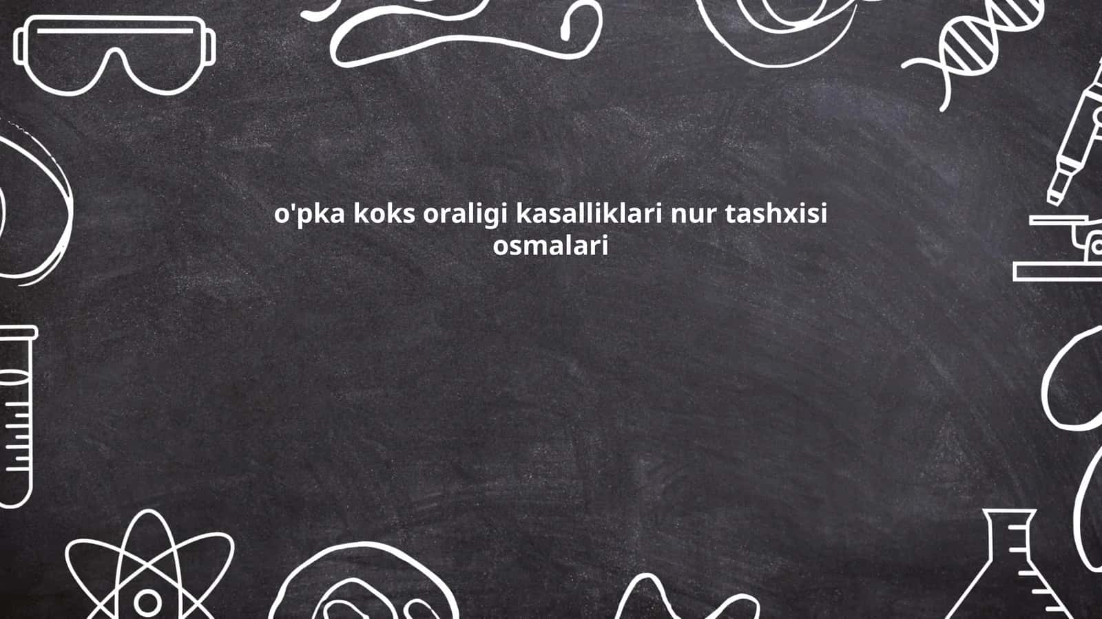 o'pka koks oraligi kasalliklari nur tashxisi osmalari