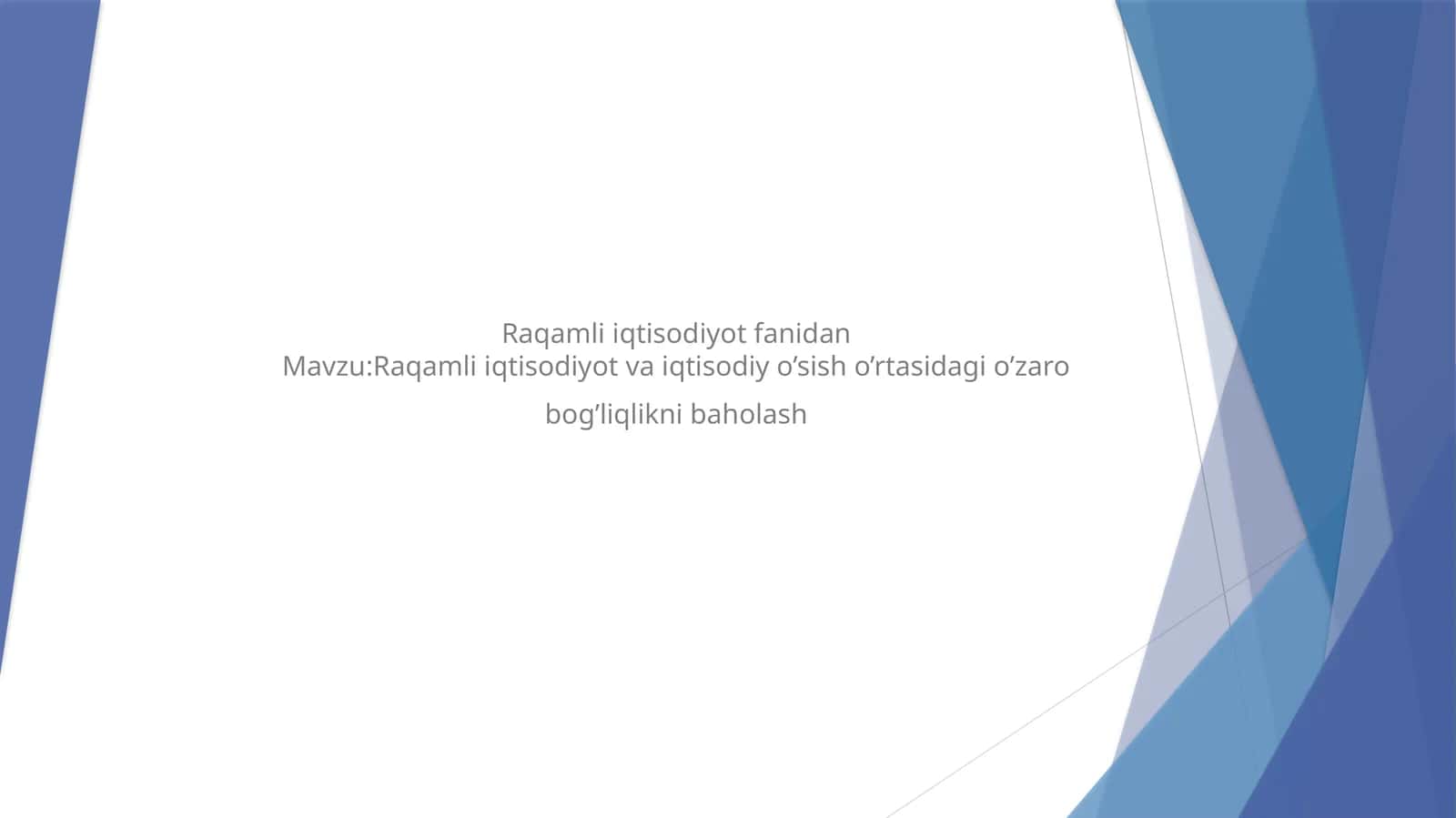 Raqamli iqtisodiyot va iqtisodiy o‘sish o‘rtasidagi o‘zaro bog‘liqlikni baholash