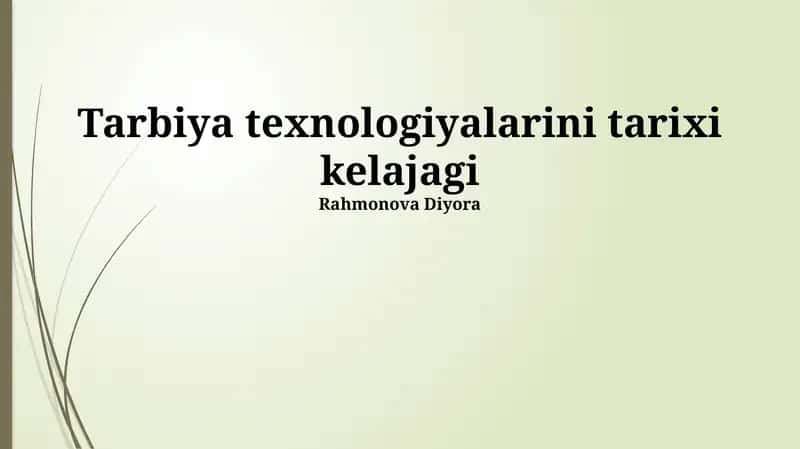 Tarbiya texnologiyalarini tarixi kelajagi