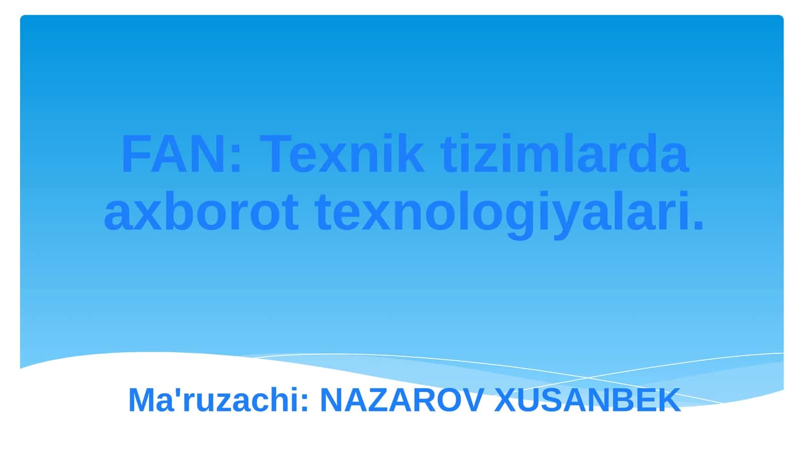 FAN: Texnik tizimlarda axborot texnologiyalari