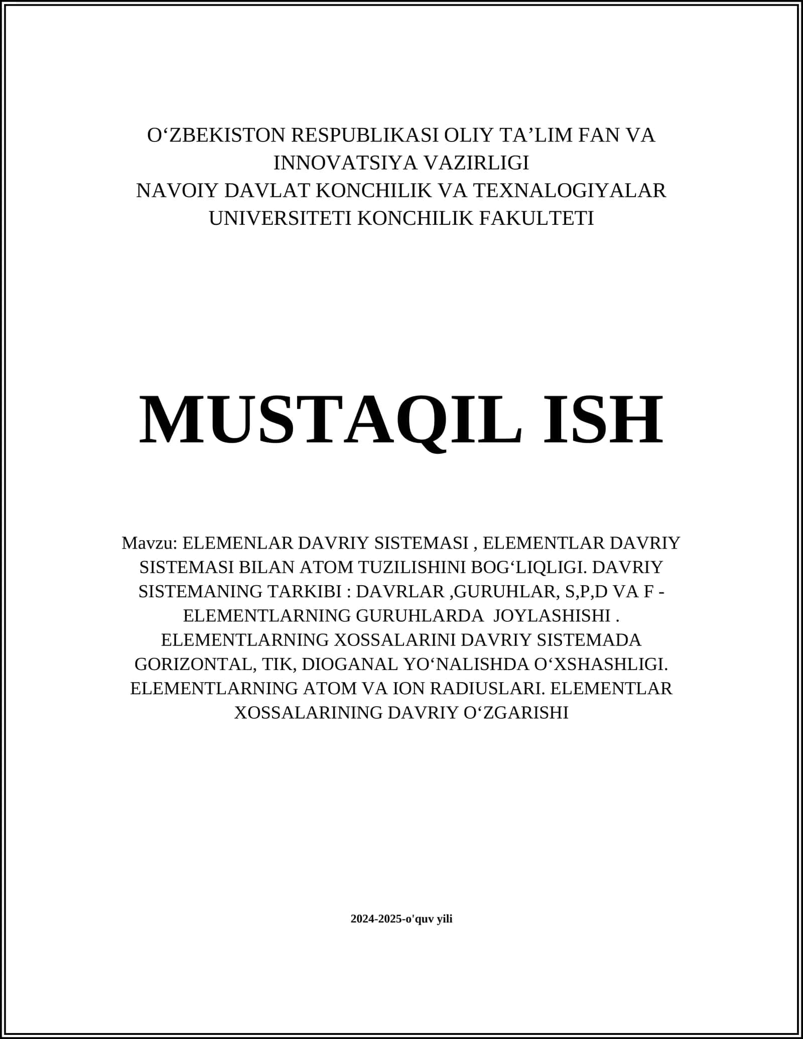ELEMENLAR DAVRIY SISTEMASI, ELEMENTLAR DAVRIY SISTEMASI BILAN ATOM TUZILISHINI BOGʻLIQLIGI. DAVRIY SISTEMANING TARKIBI: DAVRLAR,GURUHLAR, S,P,D VA F - ELEMENTLARNING GURUHLARDA JOYLASHISHI. ELEMENTLARNING XOSSALARINI DAVRIY SISTEMADA GORIZONTAL, TIK, DIOGANAL YOʻNALISHDA OʻXSHASHLIGI. ELEMENTLARNING ATOM VA ION RADIUSLARI. ELEMENTLAR XOSSALARINING DAVRIY OʻZGARISHI