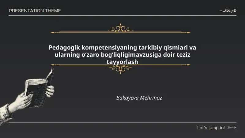 Pedagogik kompetensiyaning tarkibiy qismlari va ularning o‘zaro bog‘liqligimavzusiga doir teziz tayyorlash