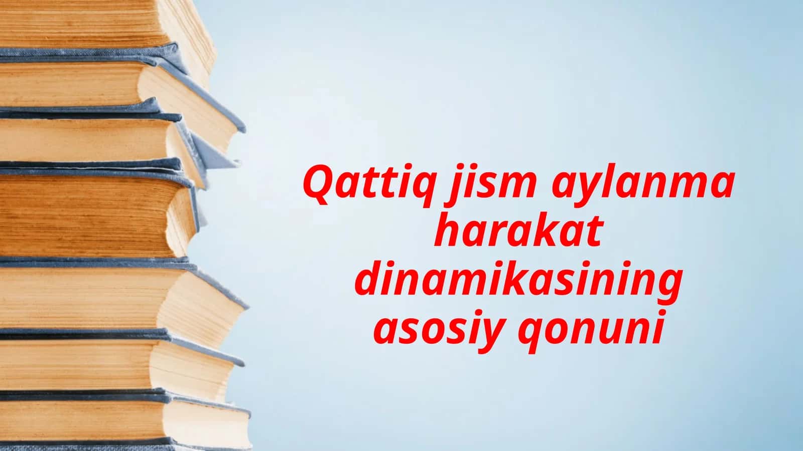 Qattiq jism aylanma harakat dinamikasining asosiy qonuni