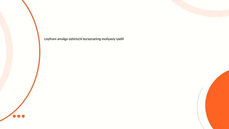 Loyihani amalga oshirivchi korxonaning moliyaviy taxlili