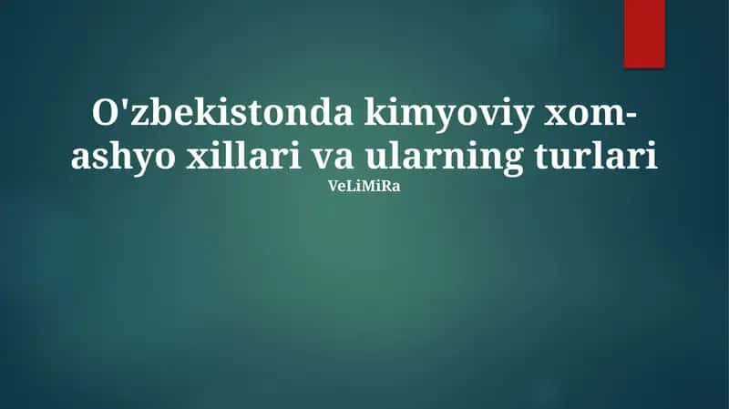 O'zbekistonda kimyoviy xom-ashyo xillari va ularning turlari