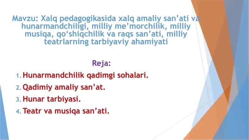 Xalq pedagogikasida xalq amaliy san’ati va hunarmandchiligi, milliy me’morchilik, milliy musiqa, qo‘shiqchilik va raqs san’ati, milliy teatrlarning tarbiyaviy ahamiyati
