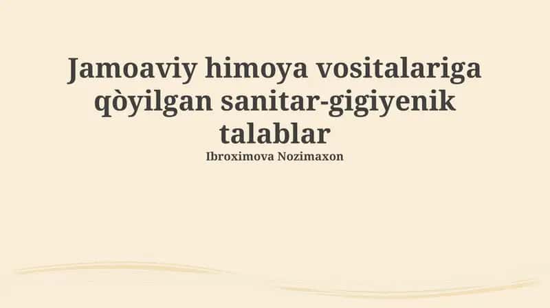 Jamoaviy himoya vositalariga qòyilgan sanitar-gigiyenik talablar