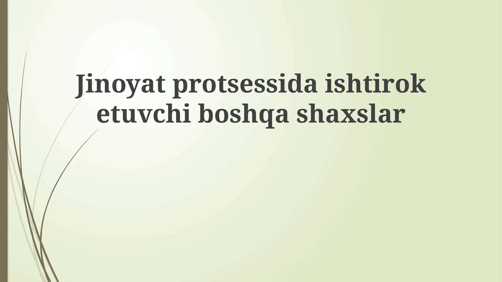 Jinoyat protsessida ishtirok etuvchi boshqa shaxslar