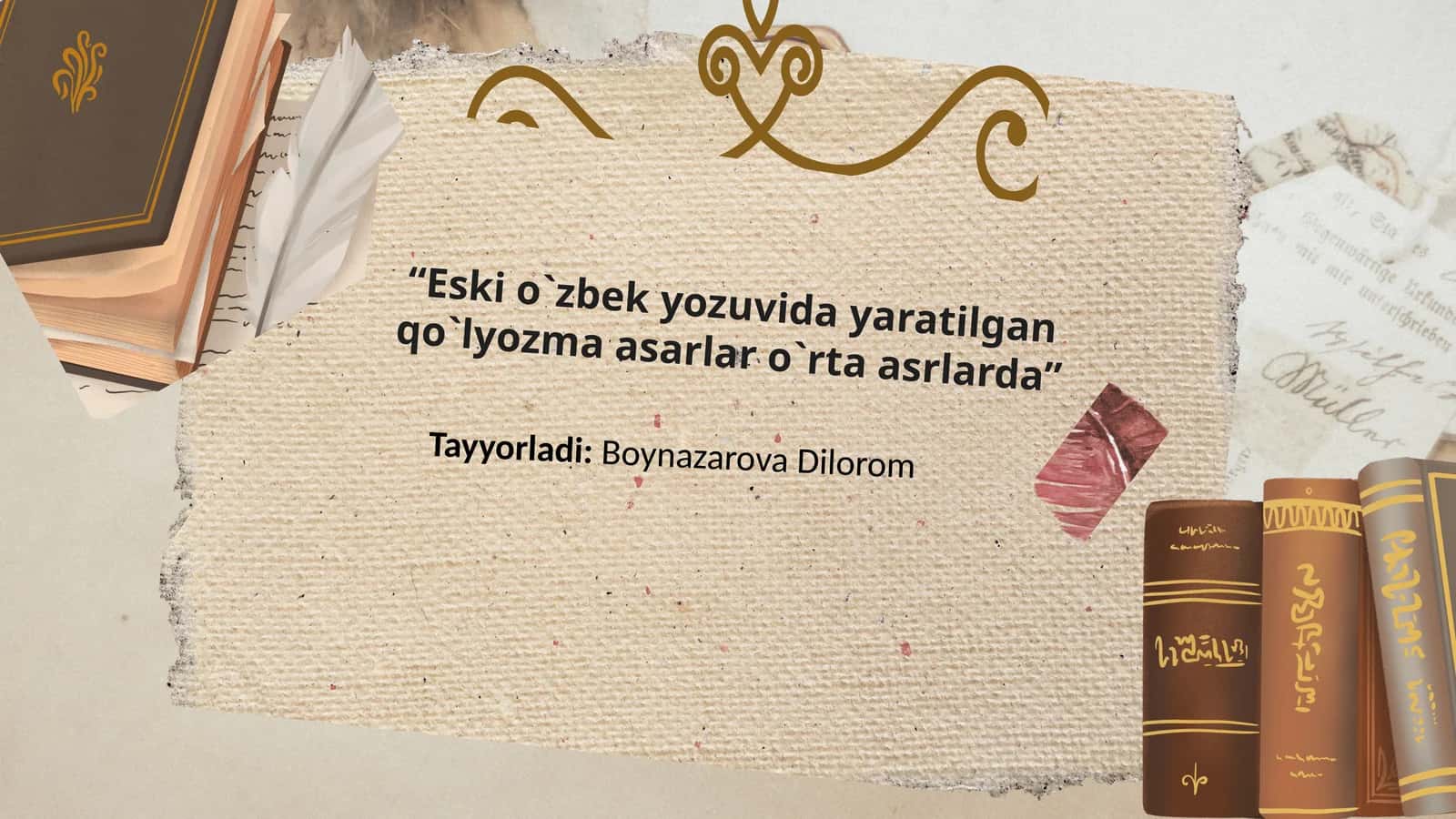 “Eski o`zbek yozuvida yaratilgan qo`lyozma asarlar o`rta asrlarda”
