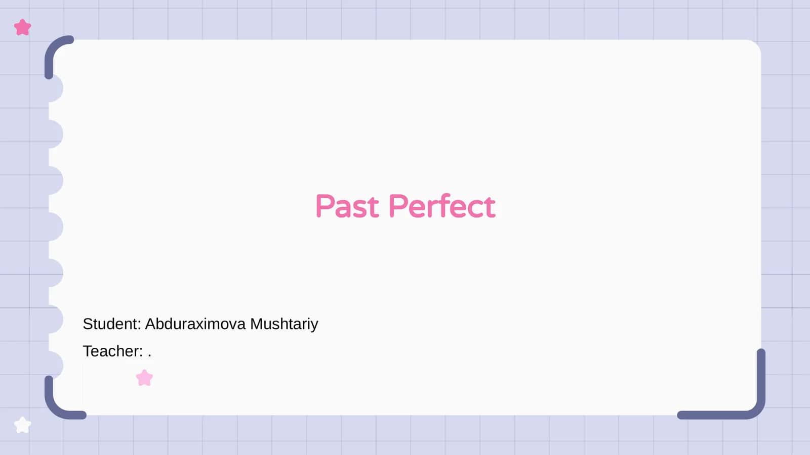 Past Perfect