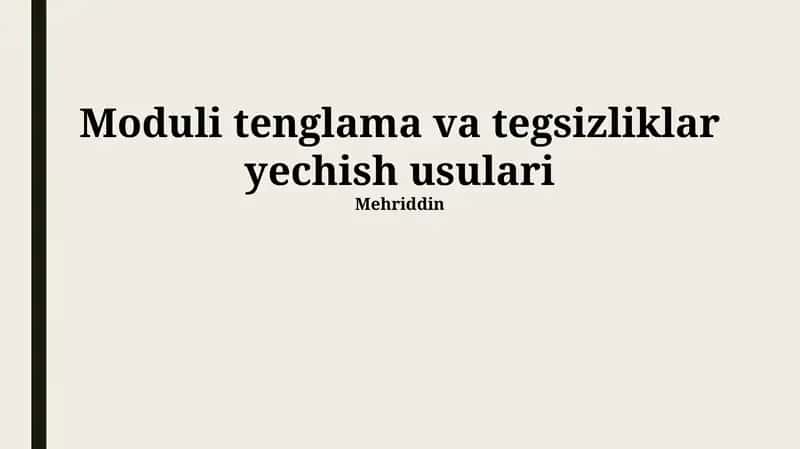 Moduli tenglama va tegsizliklar yechish usulari