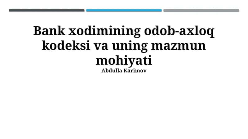 Bank xodimining odob-axloq kodeksi va uning mazmun mohiyati