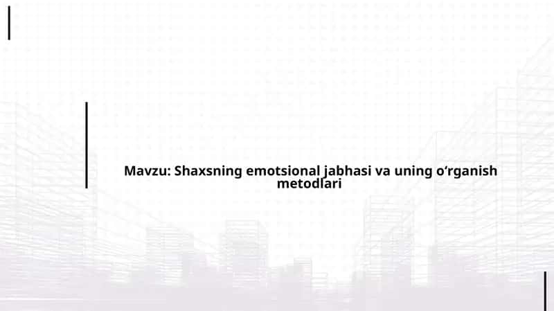 Shaxsning emotsional jabhasi va uning oʻrganish metodlari