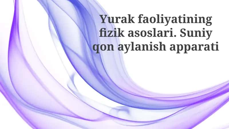 Yurak faoliyatining fizikaviy asoslari va biofizikasi