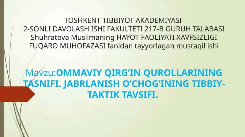 Ommaviy qirg'in qurollarining tasnifi. Jabrlanish o'chog'ining tibbiy-taktik tavsifi.