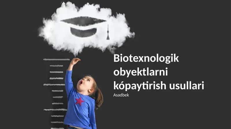 Biotexnologik obyektlarni kópaytirish usullari