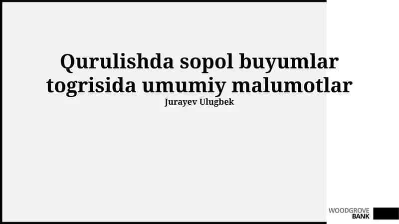 Qurulishda sopol buyumlar togrisida umumiy malumotlar