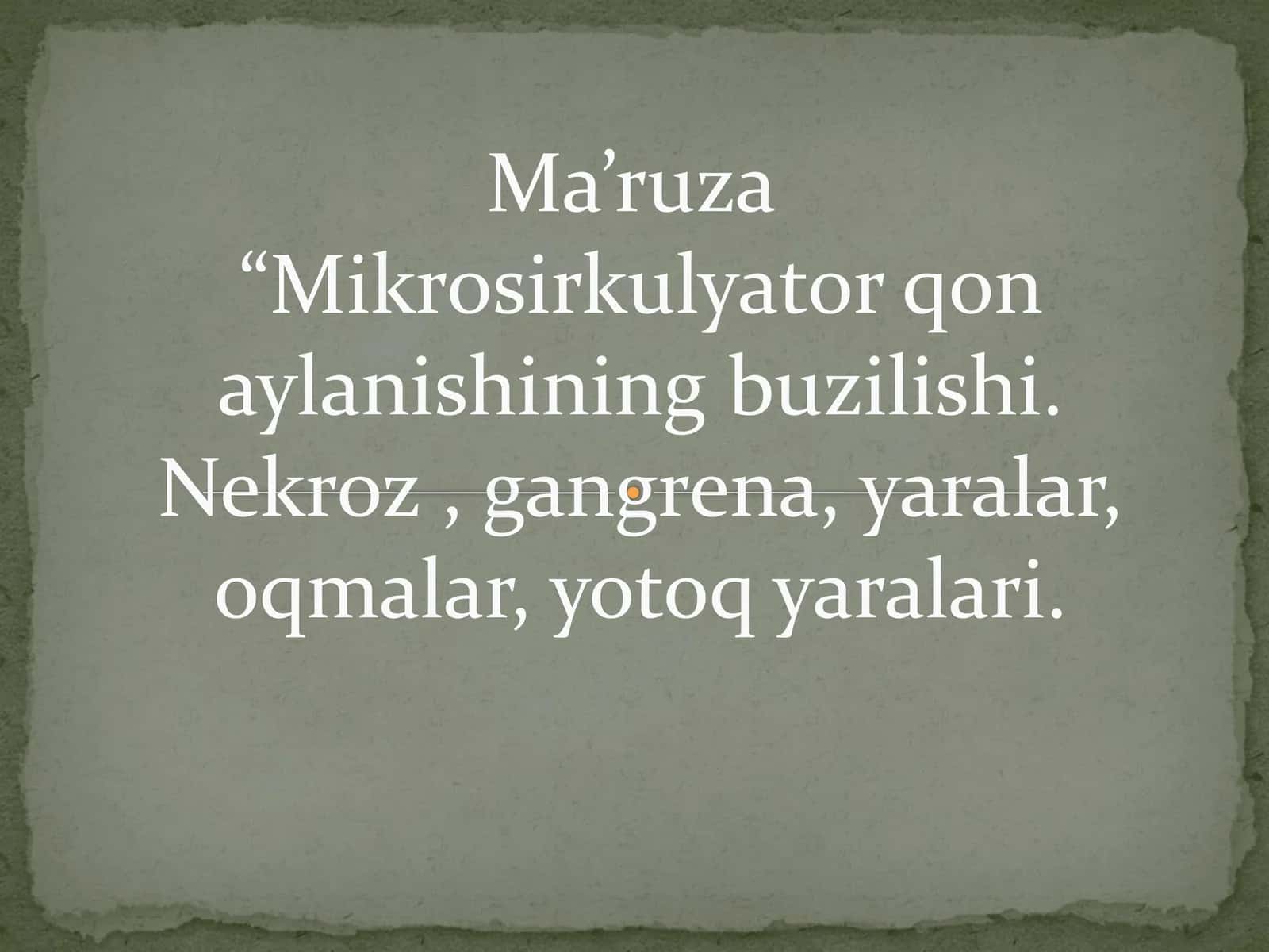 Mikrosirkulyator qon aylanishining buzilishi. Nekroz , gangrena, yaralar, oqmalar, yotoq yaralari