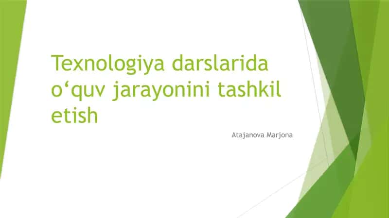 texnologiya darslarda o'quv jarayonida tashkil etish