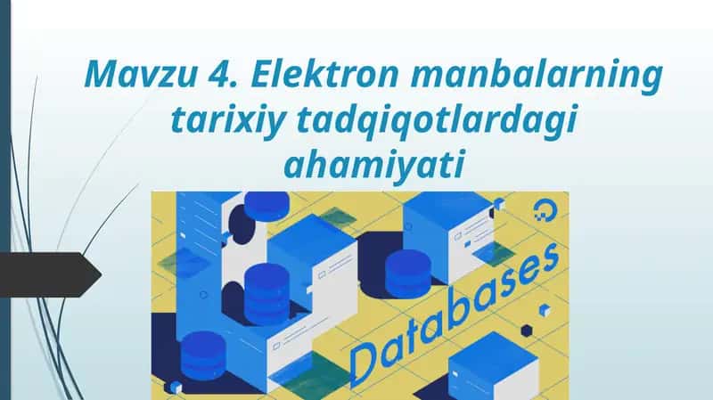 Elektron manbalarning tarixiy tadqiqotlardagi ahamiyati
