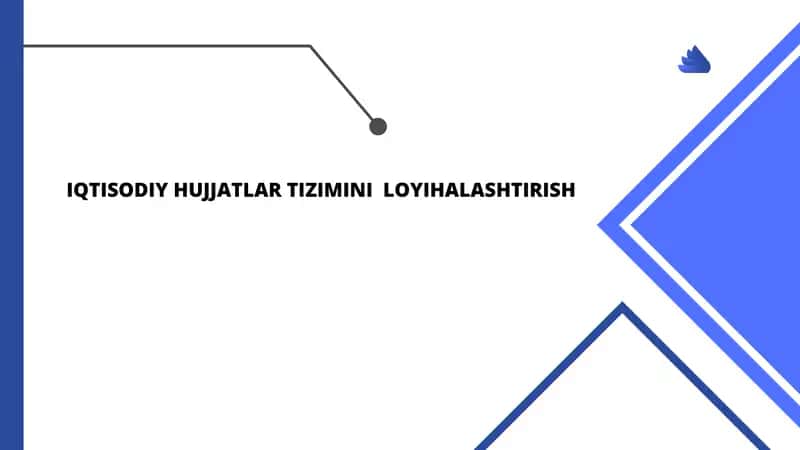 Iqtisodiy hujjatlar tizimini loyihalashtirish