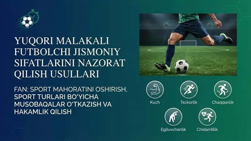 Yuqori malakali futbolchi jismoniy sifatlarini nazorat qilish usullari