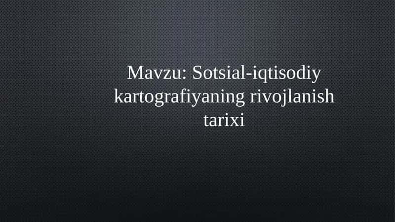 Sotsial-iqtisodiy kartografiyaning rivojlanish tarixi